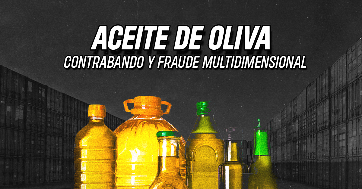 Aceite de oliva contrabando y fraude multidimensional