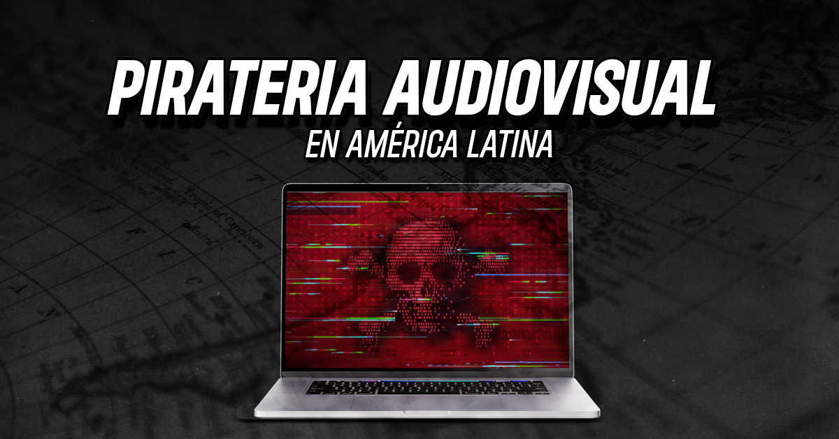 Piratería audiovisual en América Latina
