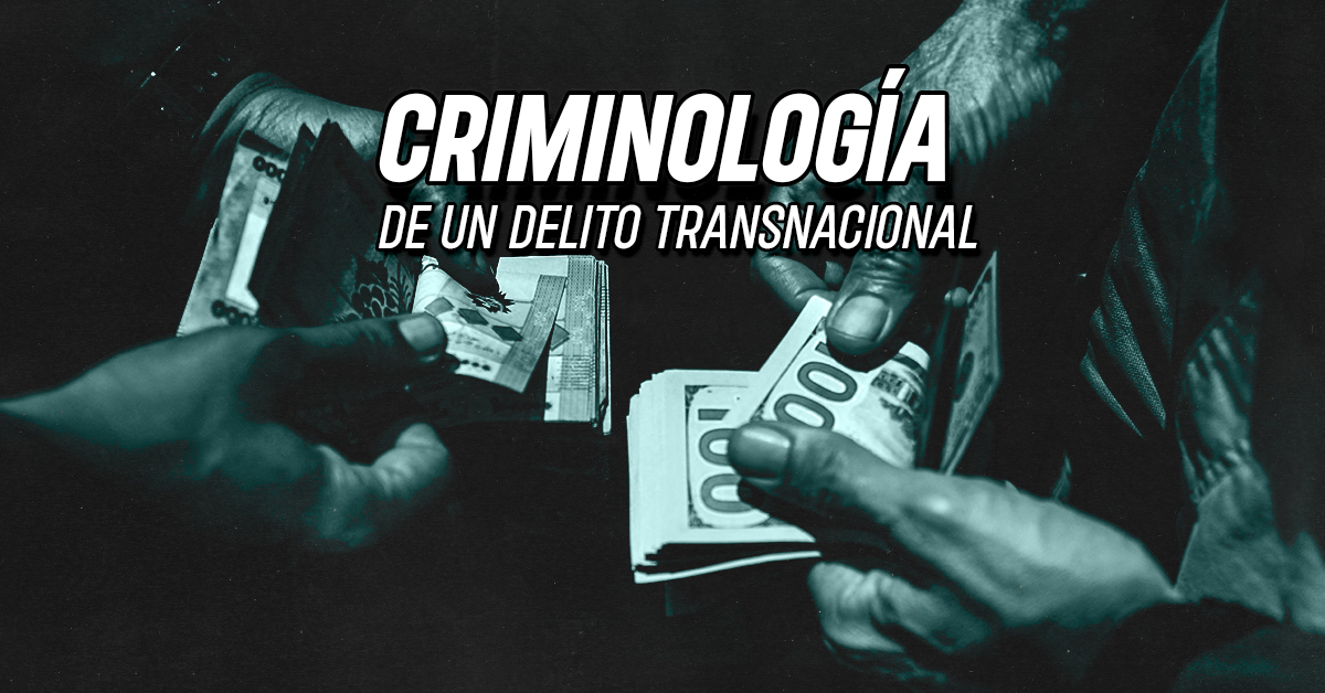 Criminología de un delito transnacional